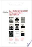 Descargar el libro libro La Historiografía De La Arquitectura Moderna