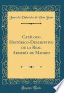 Descargar el libro libro Catálogo Histórico Descriptivo De La Real Armería De Madrid (classic Reprint)