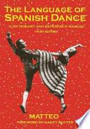 Descargar el libro libro The Language Of Spanish Dance