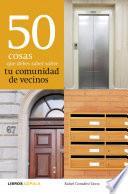 Descargar el libro libro 50 Cosas Que Debes Saber Sobre Tu Comunidad De Vecinos