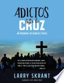 Descargar el libro libro Adictos Ante La Cruz