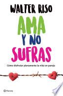 Descargar el libro libro Ama Y No Sufras (edición Mexicana)