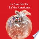 Descargar el libro libro Ante Sala De La Visa Americana