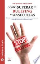 Descargar el libro libro Cómo Superar El Bullying Y Sus Secuelas