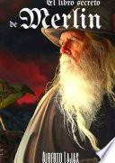 Descargar el libro libro El Libro Secreto De Merlin