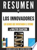 libro Resumen De  Los Innovadores: Los Genios Que Inventaron El Futuro   De Walter Isaacson
