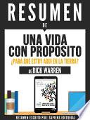 libro Resumen De  Una Vida Con Proposito: Para Que Estoy Aqui En La Tierra?   De Rick Warren