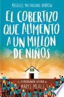 libro El Cobertizo Que Alimentó A Un Millón De Niños