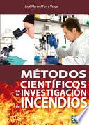 Descargar el libro libro Métodos Científicos En La Investigación De Incendios