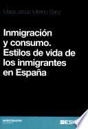 Descargar el libro libro Inmigración Y Consumo. Estilos De Vida De Los Inmigrantes En España