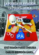 Descargar el libro libro La Policía De Aviación - La Policía Aérea
