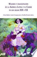 Descargar el libro libro Mujeres Y Emancipación De La América Latina Y El Caribe En Los Siglos Xix Y Xx