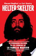 libro Helter Skelter: La Verdadera Historia De Los Crímenes De La Familia Manson