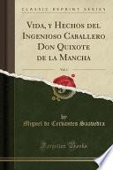 Descargar el libro libro Vida, Y Hechos Del Ingenioso Caballero Don Quixote De La Mancha, Vol. 1 (classic Reprint)