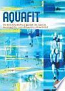 Descargar el libro libro Aquafit. Entrenamiento Global De Fuerza, Resistencia, Coordinación Y Movilidad (color)