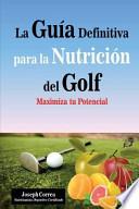 libro La Guia Definitiva Para La Nutricion Del Golf