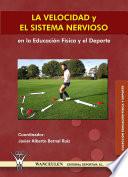 Descargar el libro libro La Velocidad Y El Sistema Nervioso En La Educación Física Y El Deporte