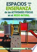 Descargar el libro libro Los Espacios Para La Enseñanza De Las Actividades Físicas En El Medio Natural