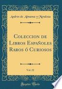 libro Coleccion De Libros Españoles Raros ó Curiosos, Vol. 22 (classic Reprint)