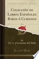 Descargar el libro libro Colección De Libros Españoles Raros ó Curiosos, Vol. 24 (classic Reprint)