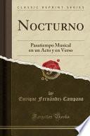 libro Nocturno: Pasatiempo Musical En Un Acto Y En Verso (classic Reprint)