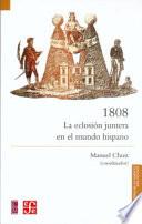 Descargar el libro libro 1808, La Eclosión Juntera En El Mundo Hispano