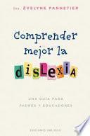 Descargar el libro libro Comprender Mejor La Dislexia / Understanding Dyslexia Better