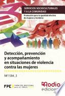 Descargar el libro libro Detección, Prevención Y Acompañamiento En Situaciones De Violencia Contra Las Mujeres