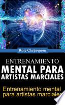 Descargar el libro libro Entrenamiento Mental Para Artistas Marciales
