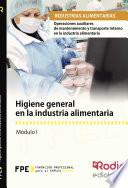 Descargar el libro libro Higiene General En La Industria Alimentaria. Operaciones Auxiliares De Mantenimiento Y Transporte Interno En La Industria Alimentaria