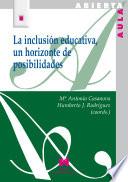 Descargar el libro libro La Inclusión Educativa, Un Horizonte De Posibilidades