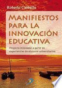 Descargar el libro libro Manifiestos Para La Innovación Educativa