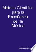 Descargar el libro libro Método Científico Para La Enseñanza De La Música