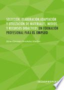 Descargar el libro libro Mf1443_3 Selección, Elaboración, Adaptación Y Utilización De Materiales, Medios Y Recursos Didácticos En Formación Profesional Para El Empleo