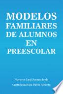 Descargar el libro libro Modelos Familiares De Alumnos En Preescolar