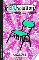 Descargar el libro libro Reduvolution : Hacer La Revolución En La Educación