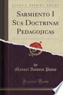 Descargar el libro libro Sarmiento I Sus Doctrinas Pedago ́jicas (classic Reprint)