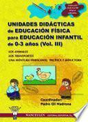 Descargar el libro libro Unidades Didácticas De Educación Física Para Educación Infantil (0 3 Años) Vol.iii
