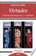 Descargar el libro libro Virtudes. Experiencias Humanas Y Cristianas
