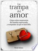 libro La Trampa Del Amor