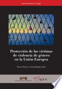 Descargar el libro libro Protección De Las Víctimas De Violencia De Género En La Unión Europea