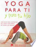 Descargar el libro libro Yoga Para Ti Y Para Tu Hijo