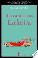 libro A La Caza De Una Exclusiva (cazadoras 4)
