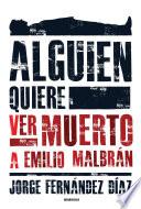 Descargar el libro libro Alguien Quiere Ver Muerto A Emilio Malbrán