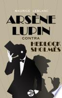 Descargar el libro libro Arsène Lupin Contra Herlock Sholmès