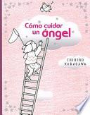 libro Como Cuidar Un Angel/ How To Take Care Of An Angel