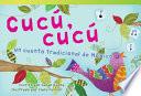 Descargar el libro libro Cucú, Cucú: Un Cuento Tradicional De México (cuckoo, Cuckoo: A Folktale From Mexico)