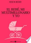 libro El Bebé, Mi Multimillonario Y Yo – Vol. 2