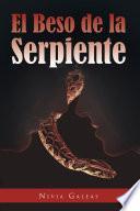 Descargar el libro libro El Beso De La Serpiente