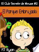 libro El Club Secreto De Mouse #2: El Parque Embrujado